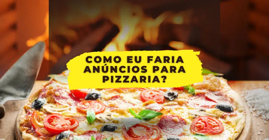 Como eu faria anúncios patrocinados para pizzaria